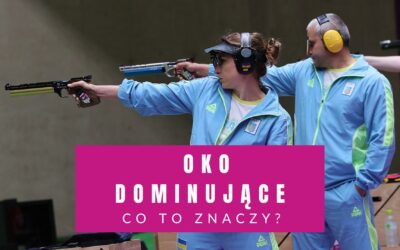 Oko Dominujące (Co To Znaczy?)